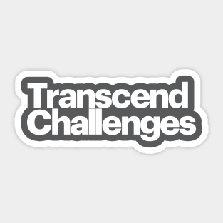 Transcend Challenges: Rising Above and Achieving Success Sticker